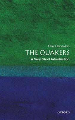 The Quakers: A Very Short Introduction (Very Short Introductions)
