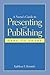 A Nurse's Guide to Presenting and Publishing: Dare to Share