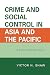 Crime and Social Control in Asia and the Pacific by Victor N. Shaw Crime and Social Control in Asia and the Pacific by Victor N. Shaw