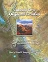 Colorado River Origin and Evolution (Monograph)