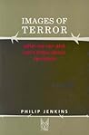 Images of Terror: What We Can and Can't Know about Terrorism (Social Problems and Social Issues)