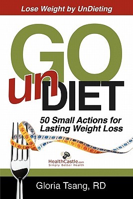 Go Undiet: 50 Small Actions for Lasting Weight Loss (Paperback)