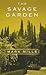 The Savage Garden by Mark   Mills