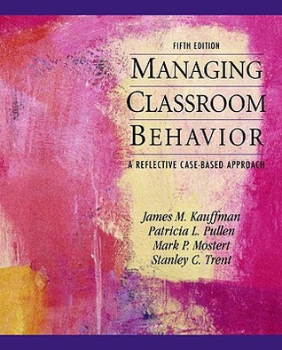 Managing Classroom Behaviors: A Reflective Case-Based Approach (Paperback)