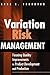 Variation Risk Management: Focusing Quality Improvements in Product Development and Production