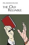 The Old Reliable by P.G. Wodehouse The Old Reliable by P.G. Wodehouse