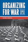 Organizing for War: France, 1870-1914 Organizing for War: France, 1870-1914