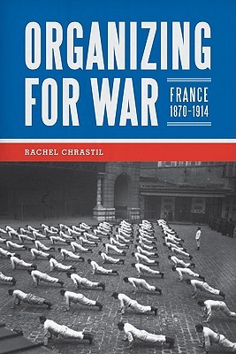 Organizing for War: France, 1870-1914 (Hardcover)