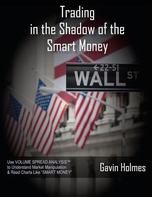 Trading In the Shadow of the Smart Money (Volume 1)