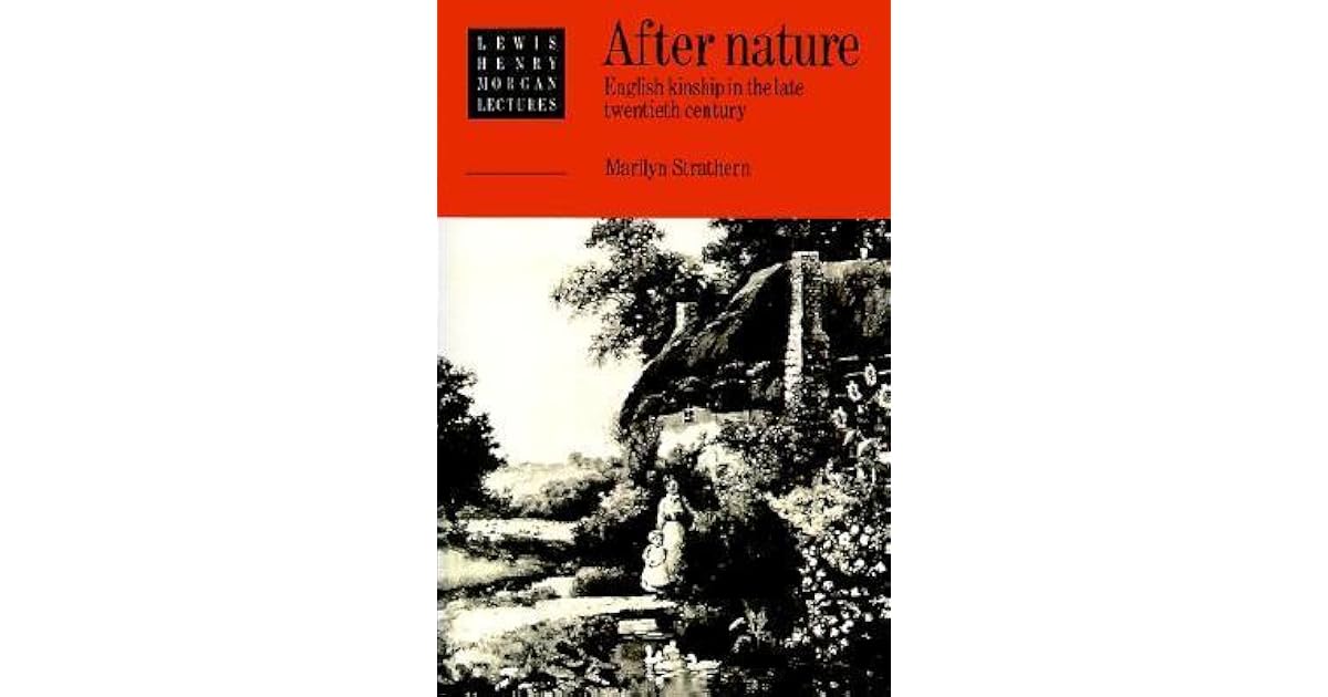 After Nature: English Kinship in the Late Twentieth Century by Marilyn