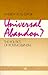 Universal Abandon: The Politics of Postmodernism (Volume 1) (Studies in Classical Philology)