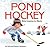 Pond Hockey: Kita Learns to...
