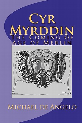 Cyr Myrddin: The Coming of Age of Merlin (Paperback)