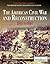 American Civil War and Reconstruction: 1850 to 1890 (Documenting America: The Primary Source Documents of a Nation)