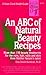 An ABC of Natural Beauty Recipes