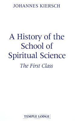 A History of the School of Spiritual Science: The First Class (Hardcover)