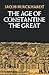 The Age of Constantine the Great by Jacob Burckhardt The Age of Constantine the Great by Jacob Burckhardt