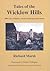 Tales of the Wicklow Hills: 2000 Years of History, Myth, Legend and Local Stories (Legendary Books)