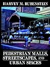 Pedestrian Malls, Streetscapes and Urban Spaces