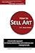 How to Sell Art: A Systemat...