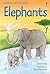 Elephants (Usborne First Reading Level 4)