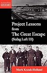 Project Lessons from the Great Escape (Stalag Luft III) (Lessons from History)