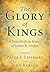 The Glory of Kings: A Festschrift in Honor of James B. Jordan