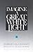 Imagine A Great White Light by Sheila Schwartz Imagine A Great White Light by Sheila Schwartz