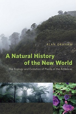 A Natural History of the New World: The Ecology and Evolution of Plants in the Americas (Paperback)
