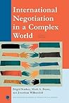 International Negotiation in a Complex World (New Millennium Books in International Studies)