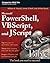 Microsoft PowerShell, VBScript and JScript Bible