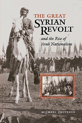 The Great Syrian Revolt and the Rise of Arab Nationalism (CMES Modern Middle East Series)