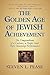 The Golden Age of Jewish Achievement by Steven L. Pease