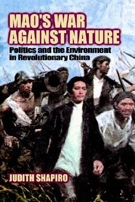 Mao's War Against Nature: Politics and the Environment in Revolutionary China (Paperback)