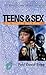 Teens and Sex: How Should We Teach Them?
