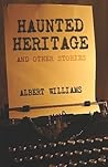 Haunted Heritage And Other Stories