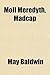 Moll Meredyth, Madcap