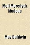 Moll Meredyth, Madcap