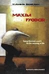 Maxim and Fyodor:...