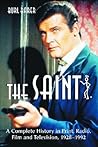 The Saint: A Complete History in Print, Radio, Film and Television of Leslie Charteris' Robin Hood of Modern Crime, Simon Templar, 1928-1992
