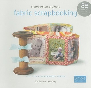Fabric Scrapbooking (Yes, It's a Scrapbook!)