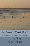 A Soul Defiled: A Bailey Crane Mystery (Bailey Crane, #5)