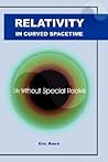 Relativity in Curved Spacetime: Life Without Special Relativity
