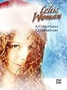 Celtic Woman -- A Christmas Celebration by Celtic Woman