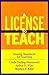 A License to Teach: Raising Standards for Teaching