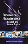 Reference Renaissance: Current and Future Trends