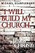 I Will Build My Church. - Jesus Christ