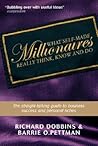 What Self-Made Millionaires Really Think, Know and Do: A Straight-Talking Guide to Business Success and Personal Riches