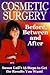 Cosmetic Surgery: Before, Between and After