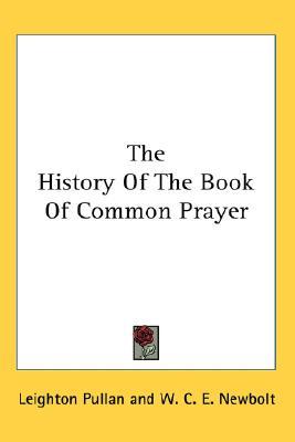 The History Of The Book Of Common Prayer (Paperback)